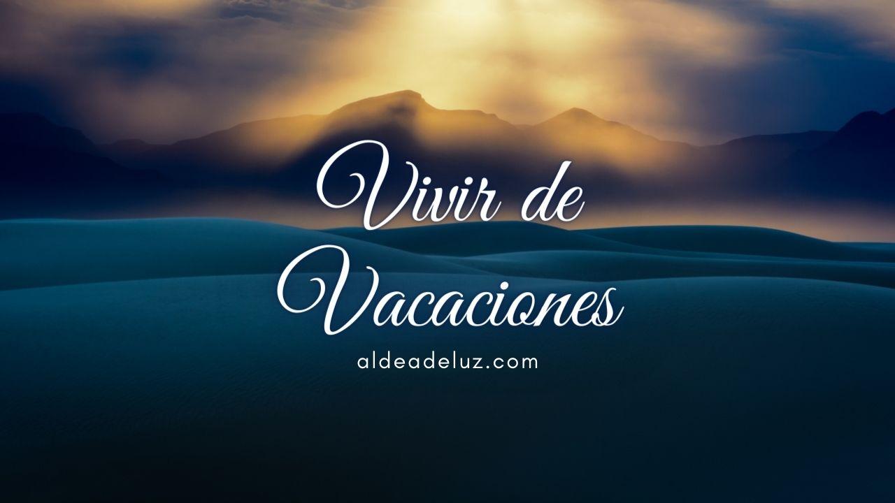 Vivir de Vacaciones