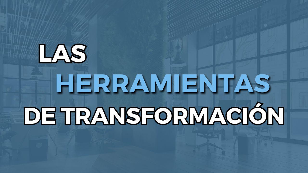 Las herramientas de transformación