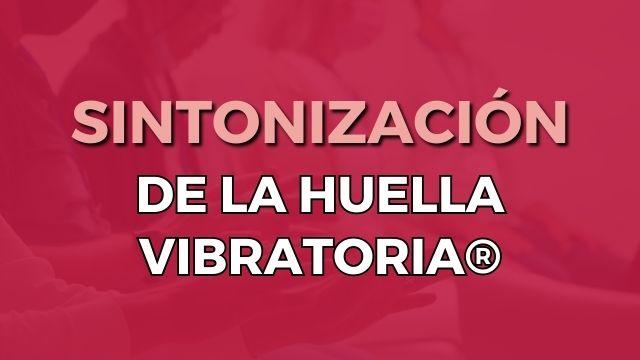 Sintonización de la Huella Vibratoria®