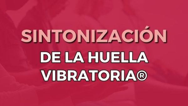 Sintonización de la Huella Vibratoria®